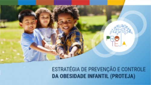  Estratégia de prevenção e controle da obesidade infantil (PROTEJA)